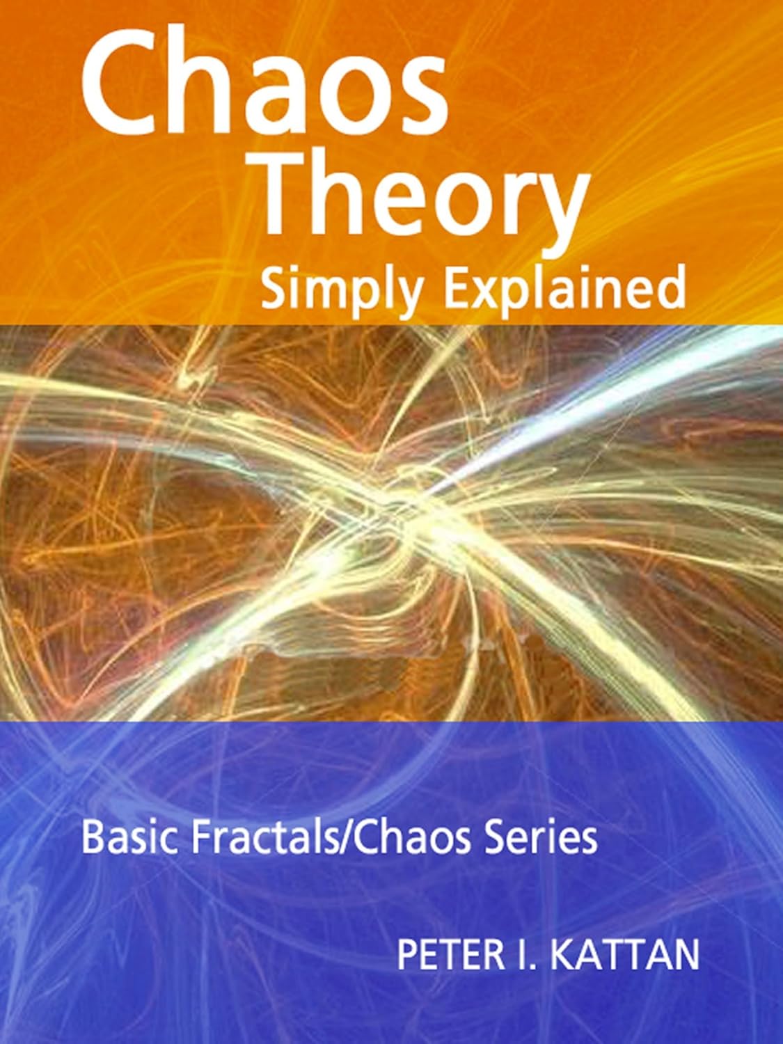 Cover of Chaos Theory Simply Explained (Basic Fractals/Chaos Series)