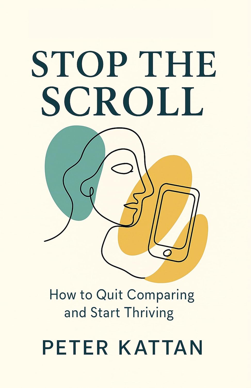 Cover of Stop the Scroll: How to Quit Comparing and Start Thriving