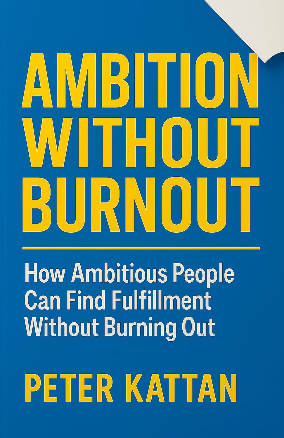 Cover of Ambition Without Burnout: Balancing Drive with Inner Peace